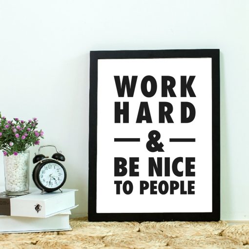 Work Hard and Be Nice To People Inspirational Quotes Prints Black White Wall Art Canvas Painting 1