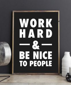 Work Hard and Be Nice To People Inspirational Quotes Prints Black White Wall Art Canvas Painting 2