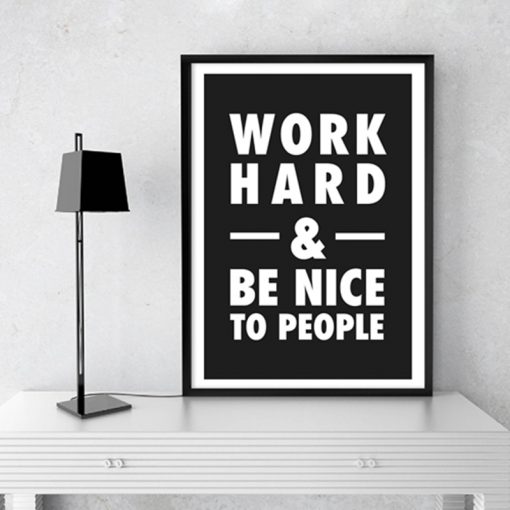 Work Hard and Be Nice To People Inspirational Quotes Prints Black White Wall Art Canvas Painting